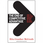 The end of competitive Advantage – Rita Gunther McGrath